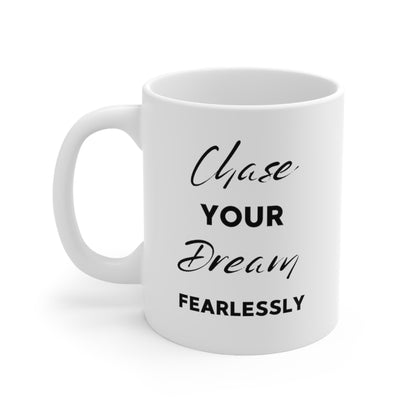 Chase Your Dream - Mug 11oz