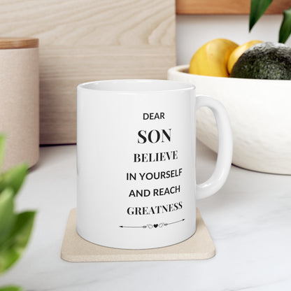 Dear Son Greatness - Ceramic Mug 11oz